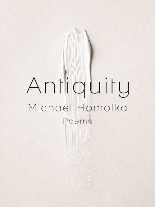 Title details for Antiquity by Michael Homolka - Wait list